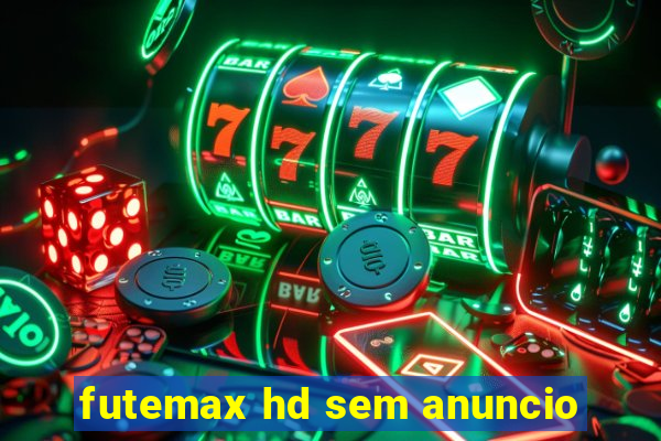 futemax hd sem anuncio